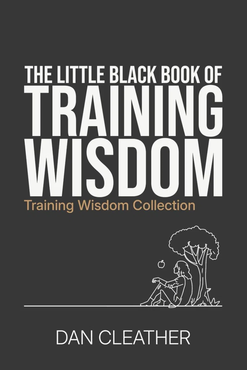 The Little Black Book of Training Wisdom: How to train to improve at any sport (Training Wisdom Collection)