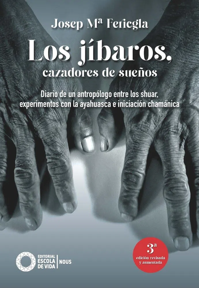 Los Jíbaros, cazadores de sueños: Diario de un antropólogo entre los shuar, experiemtnos con la ayahuasca e iniciación chamánica.: 2 (Nous)