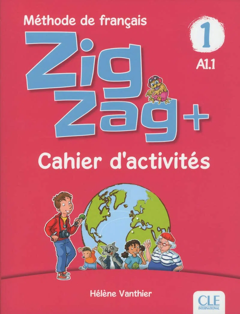 ZigZag+. Méthode de français. Niveau 1. Cahier d'activités. Per la Scuola elementare