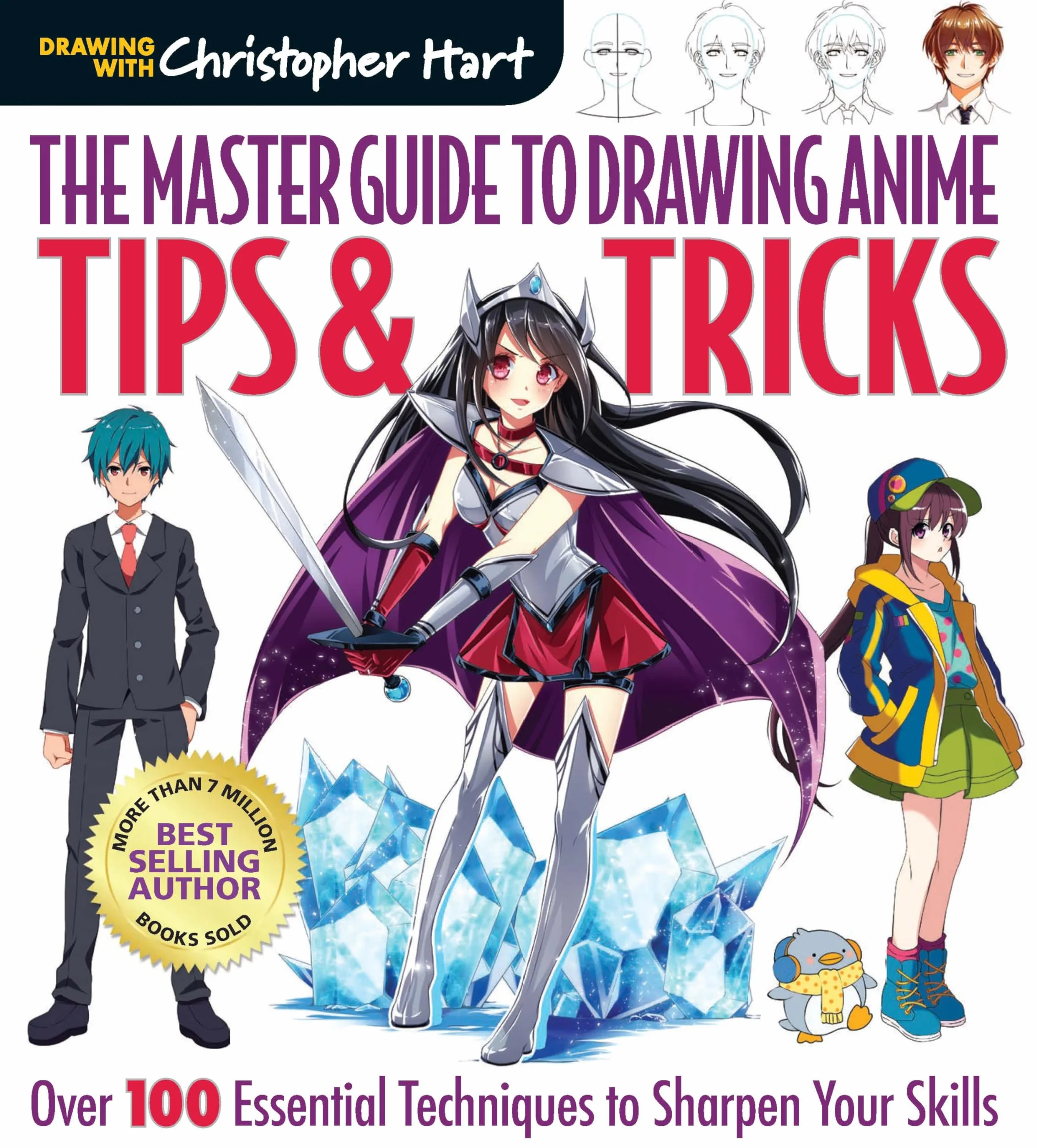 The Master Guide to Drawing Anime: Tips & Tricks: Over 100 Essential Techniques to Sharpen Your Skills: 3