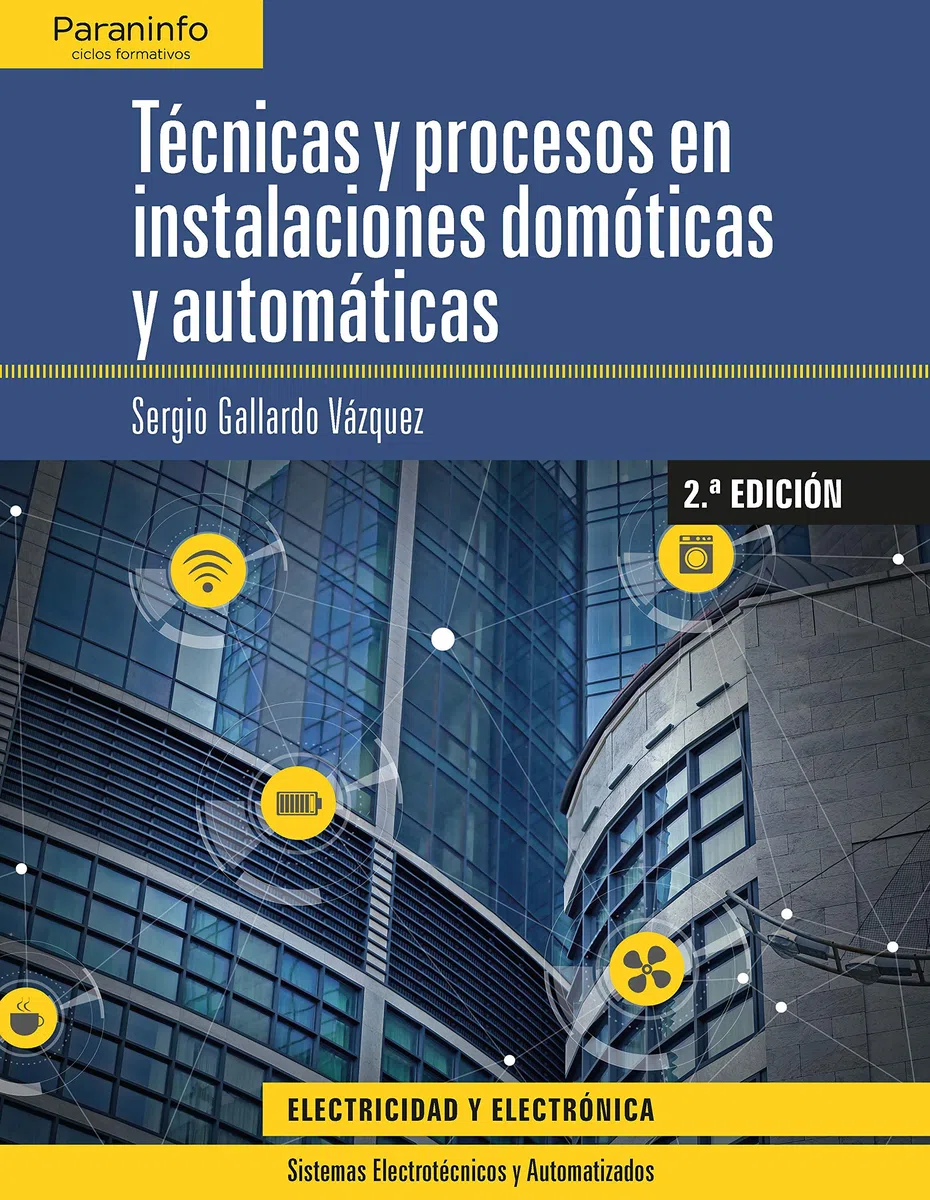 Técnicas y procesos en instalaciones domóticas y automáticas 2.ª edición (Electricidad y Electrónica)