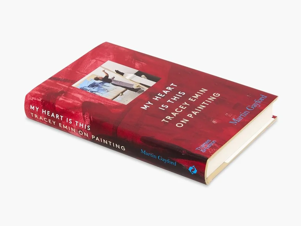 My Heart is This: Tracey Emin on Painting (Thames & Hudson Ltd)