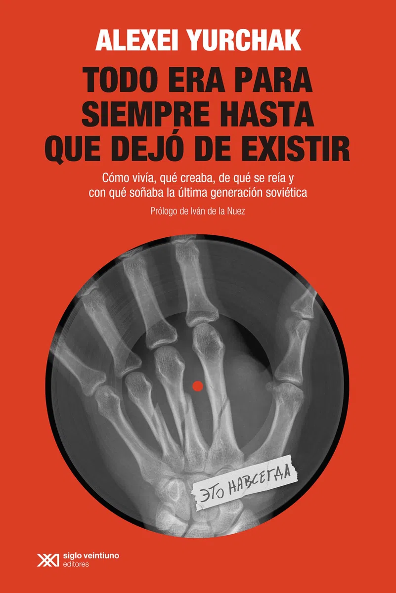 Todo era para siempre hasta que dejó de existir: Cómo vivía, qué creaba, de qué se reía y con qué soñaba la última generación soviética: 1 (Singular)