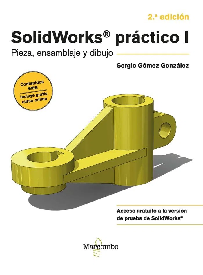 SolidWorks práctico I. Pieza, ensamblaje y dibujo: Pieza, Ensamblaje y Dibujo (SIN COLECCION)