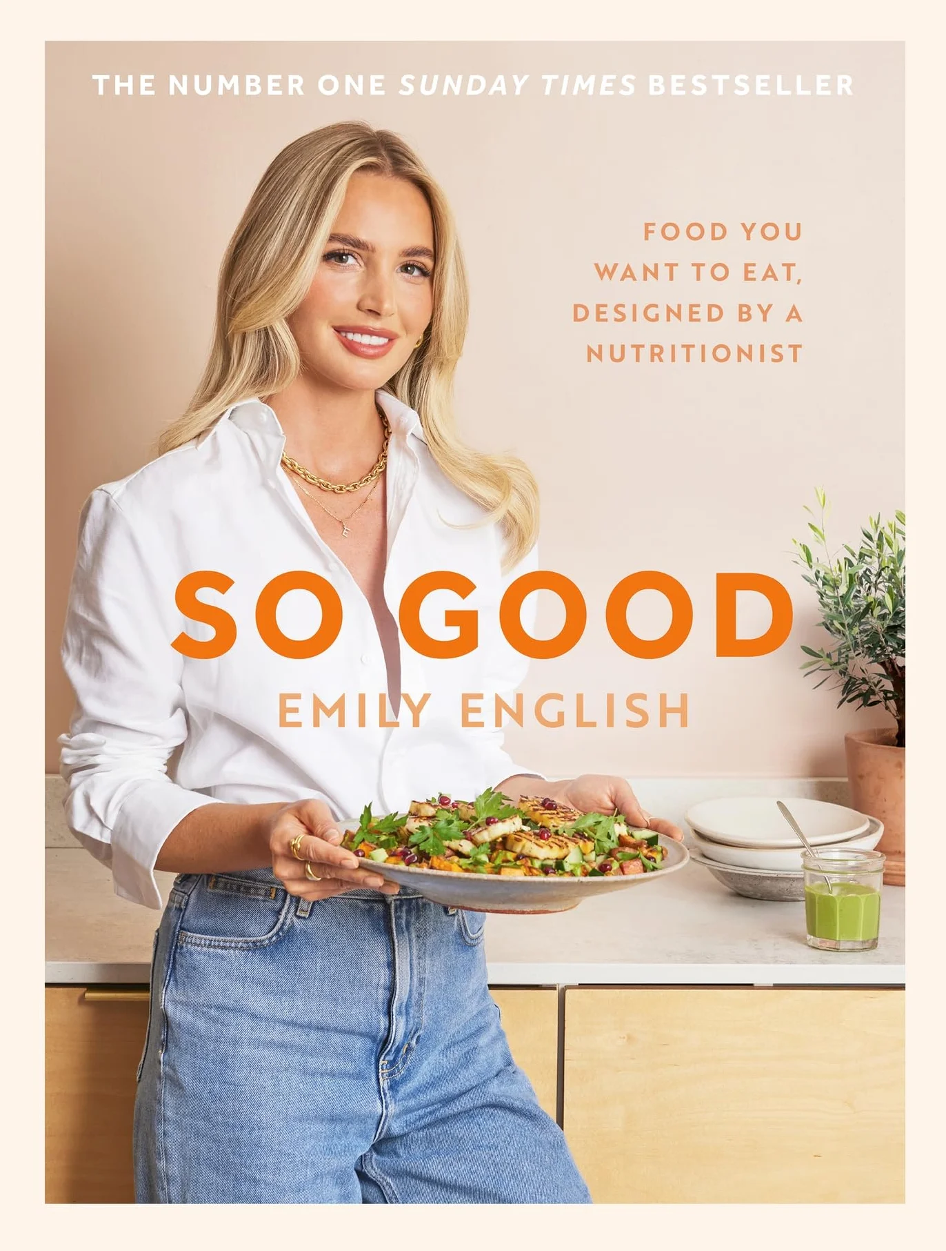 So Good: Food you want to eat, designed by a nutritionist (Emily English)