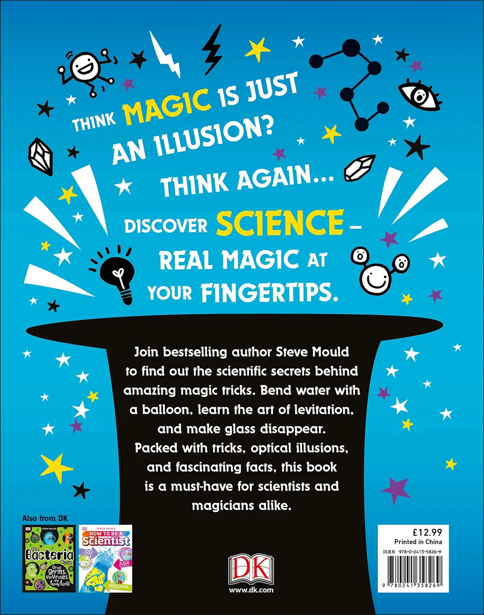 Science is Magic: Amaze your Friends with Spectacular Science Experiments