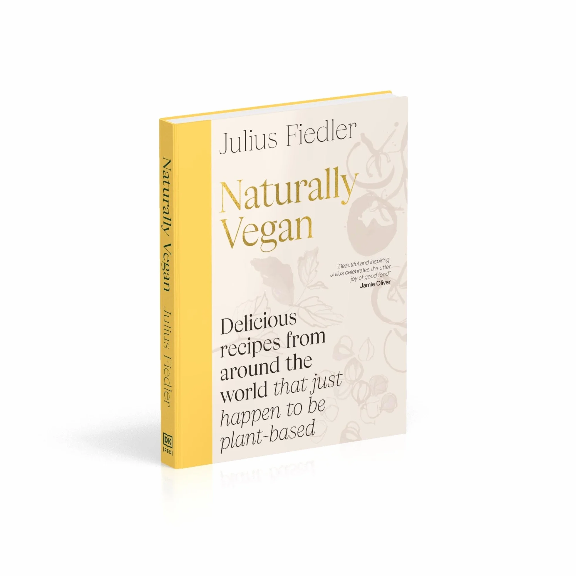 Naturally Vegan: Delicious Recipes from Around the World That Just Happen to Be Plant-based (DK RED)
