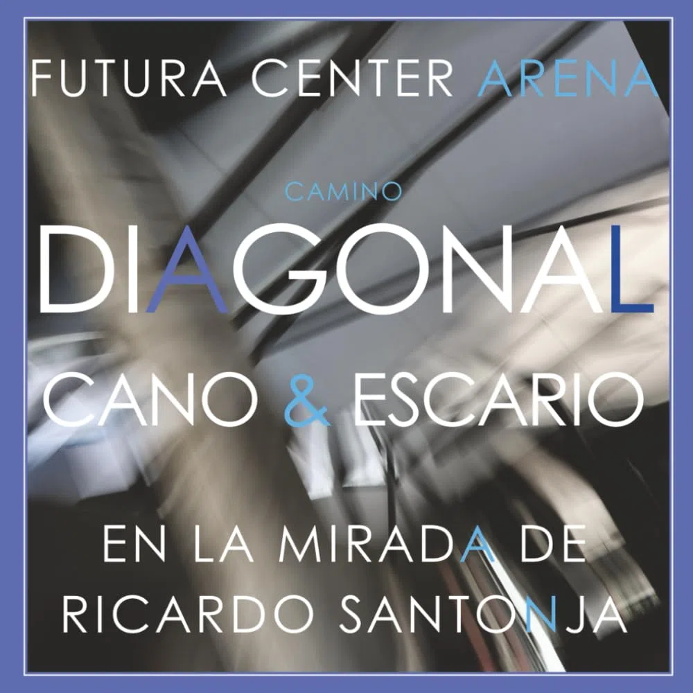 CAMINO DIAGONAL -Cano & Escario- En la Mirada de Ricardo Santonja: Futura Center Arena