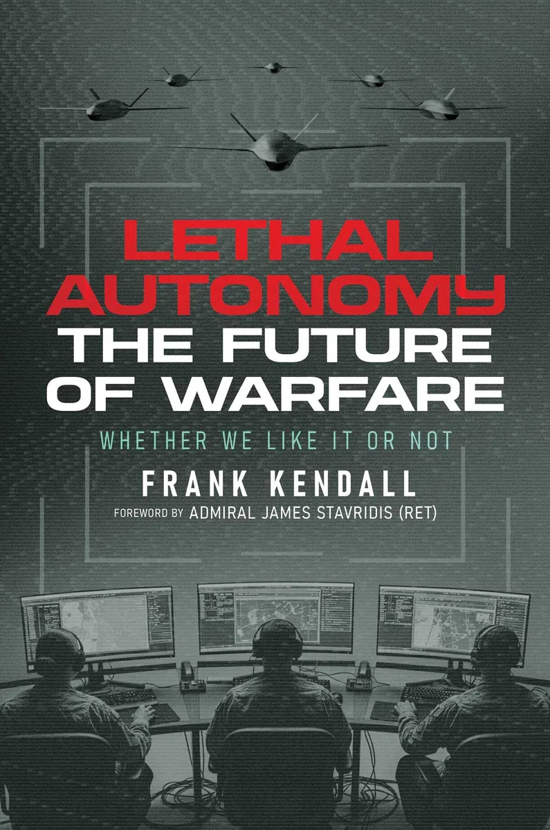 Lethal Autonomy: The Future of Warfare Whether We Like It or Not