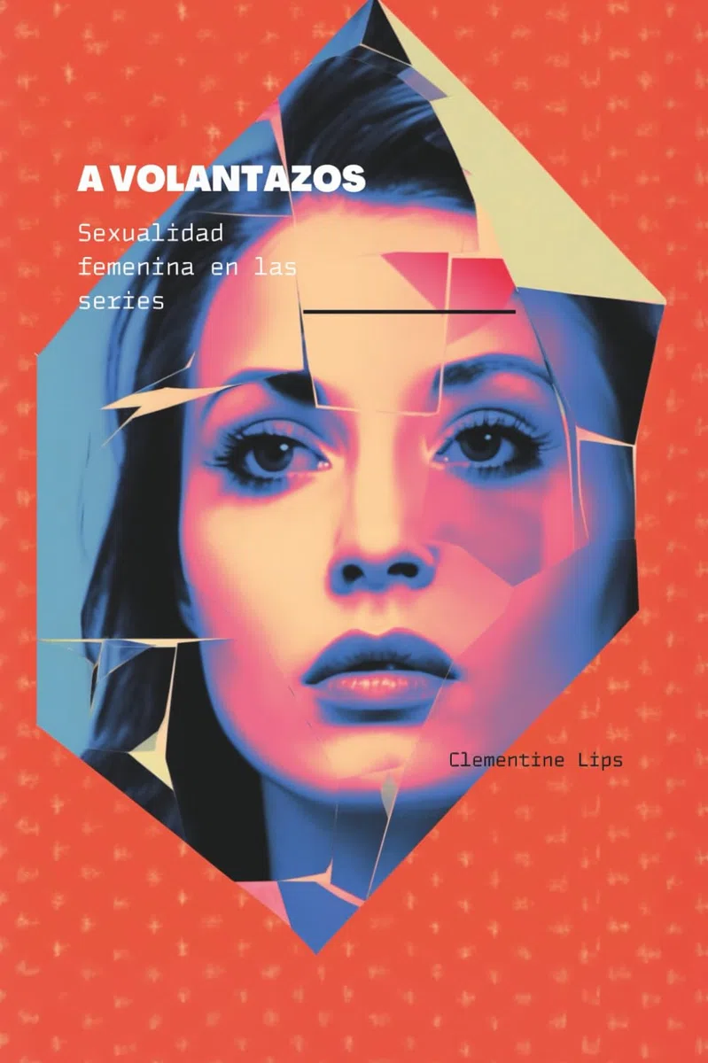 A volantazos: Sexualidad femenina en las series