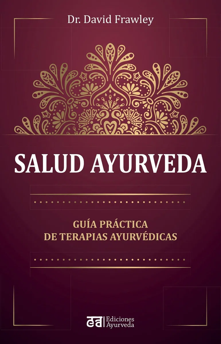 Salud ayurveda: Guia Practica De Terapias Ayurvedicas