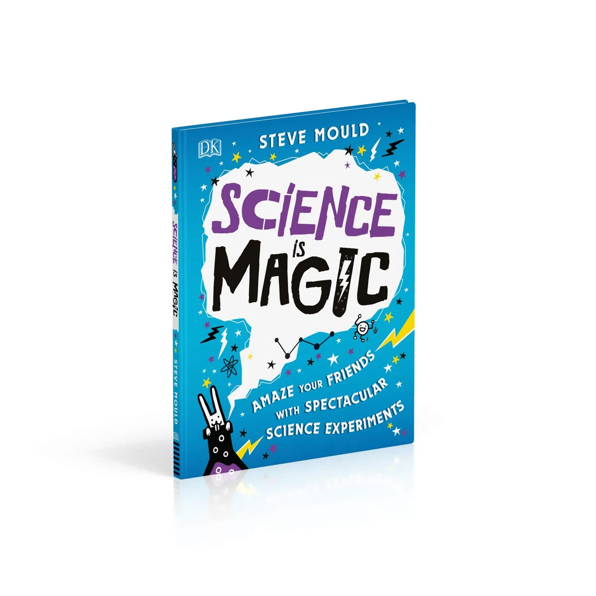Science is Magic: Amaze your Friends with Spectacular Science Experiments