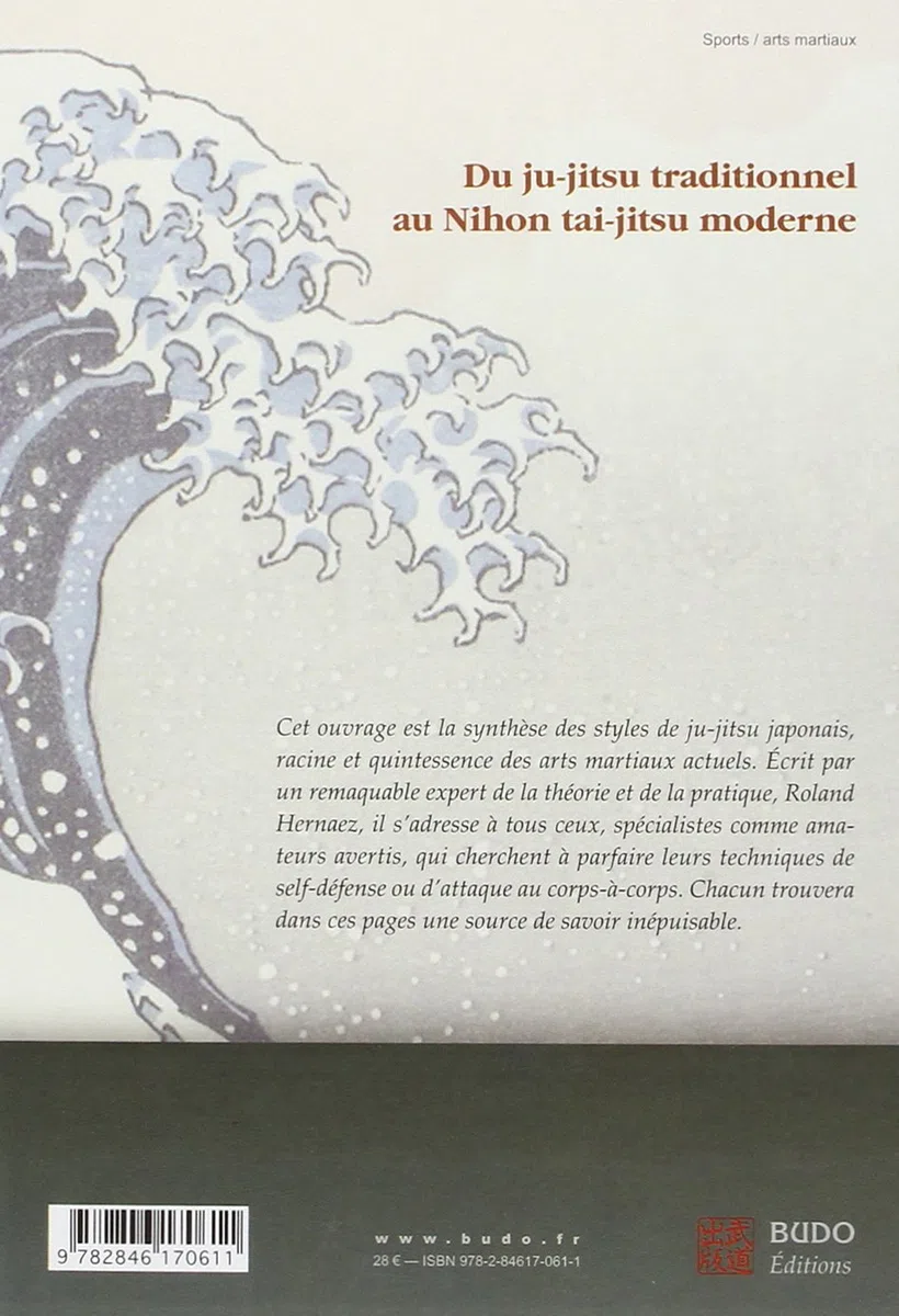 Ju-Jitsu La force millénaire: Du ju-jitsu traditionnel au nihon tai-jitsu moderne