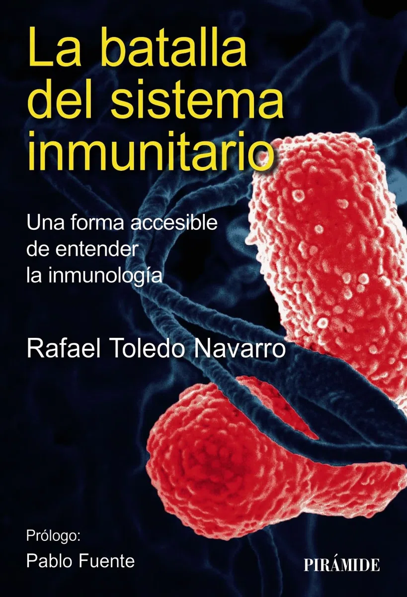 La batalla del sistema inmunitario: Una forma accesible de entender la inmunología (Ciencia Hoy)