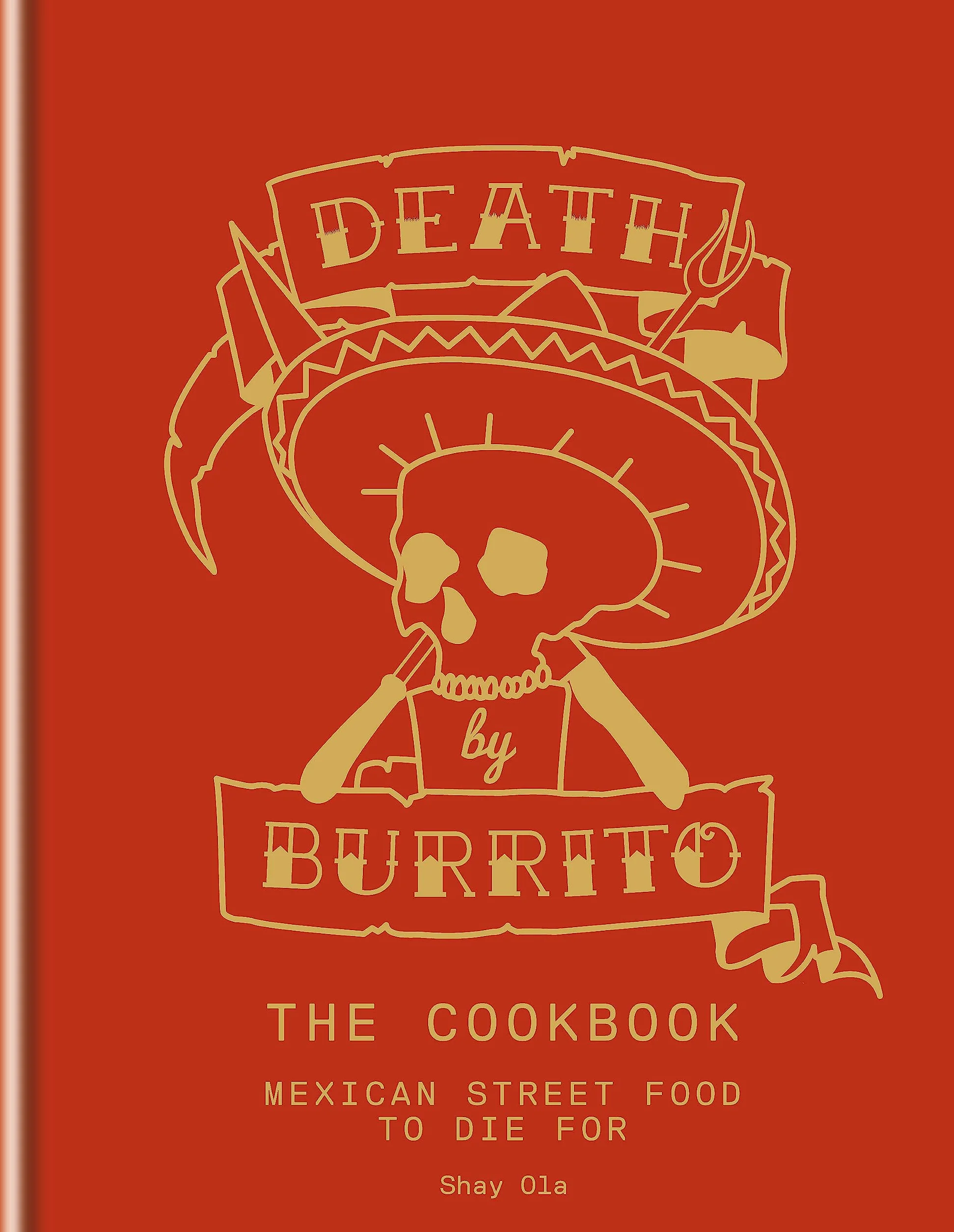 Death By Burrito: Mexican street food to die for