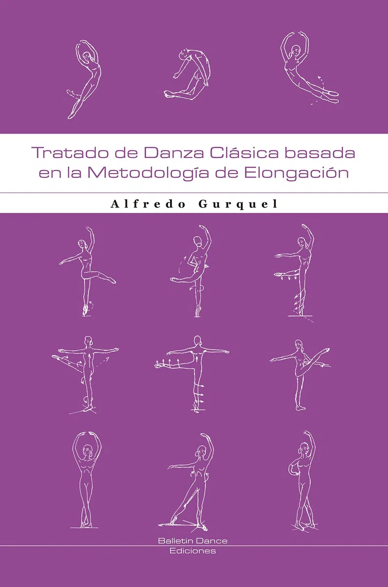 Tratado de Danza Clásica: Basada en la metodología de elongación