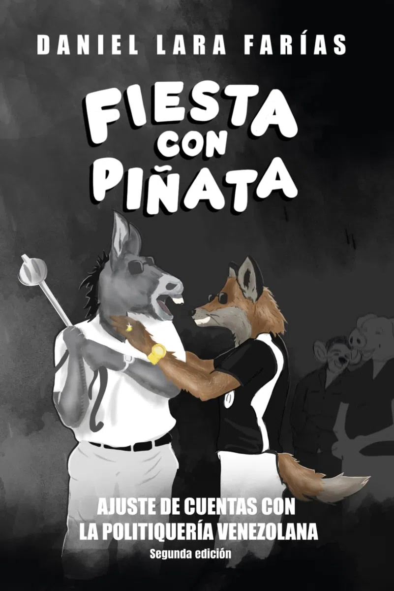 Fiesta con piñata: Ajuste de cuentas con la politiquería venezolana