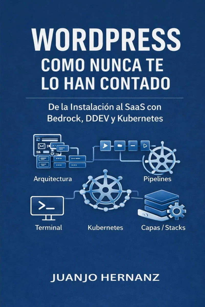 WordPress como Nunca te lo han contado: De la Instalación al SaaS con Bedrock, DDEV, CI/CD y Kubernetes