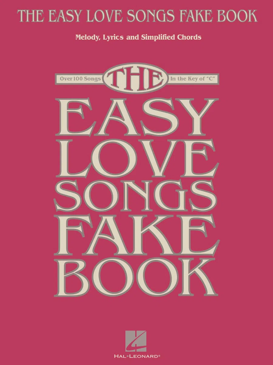 The easy love songs fake book: Melody, Lyrics & Simplified Chords in the Key of C