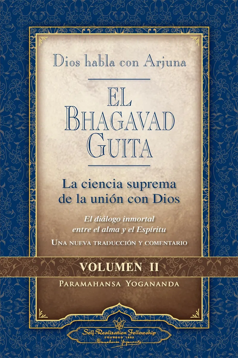 El Bhagavad Guita. Dios habla con Arjuna. La ciencia suprema de la unión con dios - Volumen II (SIN COLECCION)