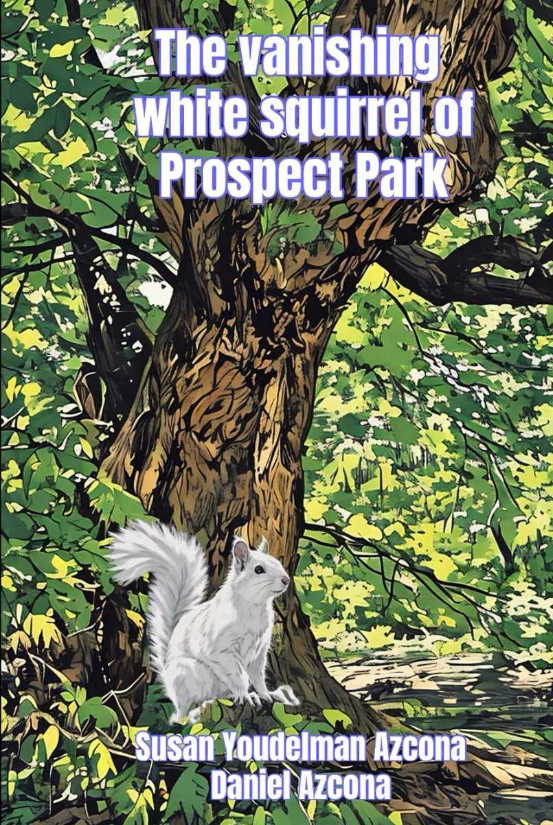 THE VANISHING WHITE SQUIRREL OF PROSPECT PARK