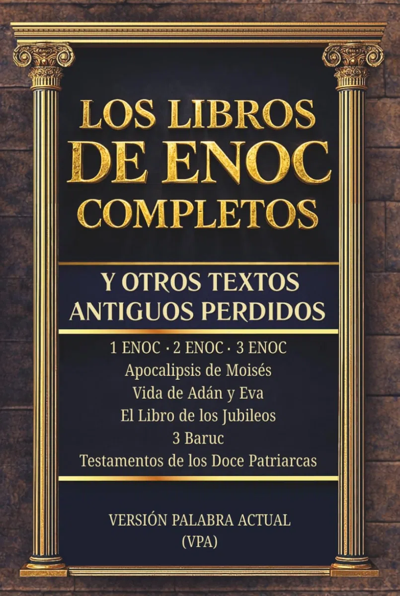 LOS LIBROS DE ENOC COMPLETOS Y OTROS TEXTOS ANTIGUOS PERDIDOS: Edición Completa en Español con Lenguaje Actual y explicaciones de cada Libro. ... Testamentos de los doce patriarcas, 3 Baruc