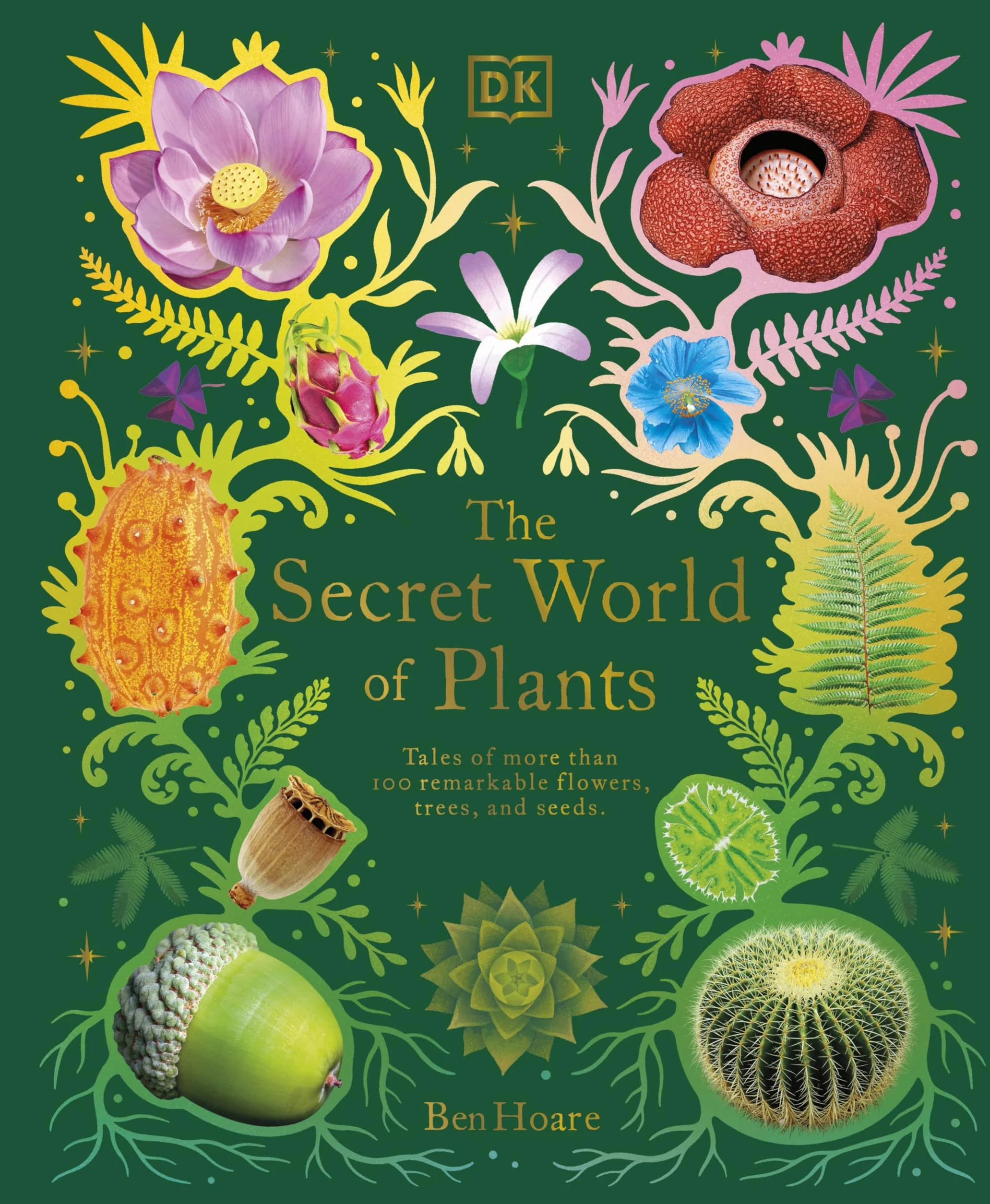 The Secret World of Plants: Tales of More Than 100 Remarkable Flowers, Trees, and Seeds (DK Treasures)