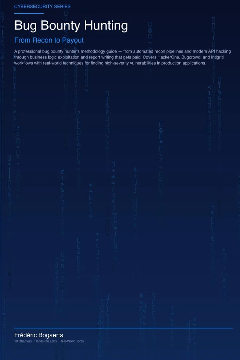 Bug Bounty Hunting: From Recon to Payout (H4ck!ng - The Blue Books)