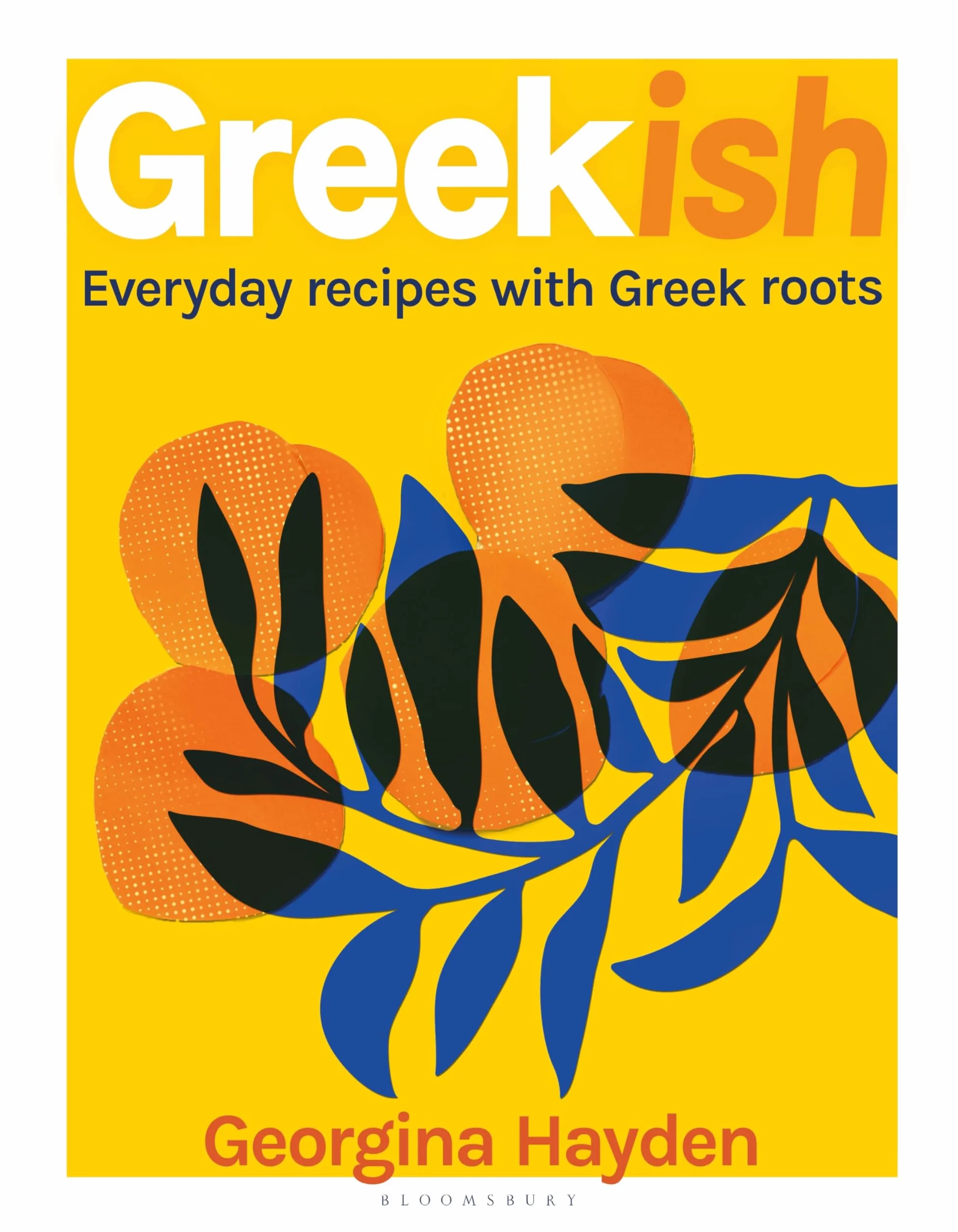Greekish: Everyday recipes with Greek roots