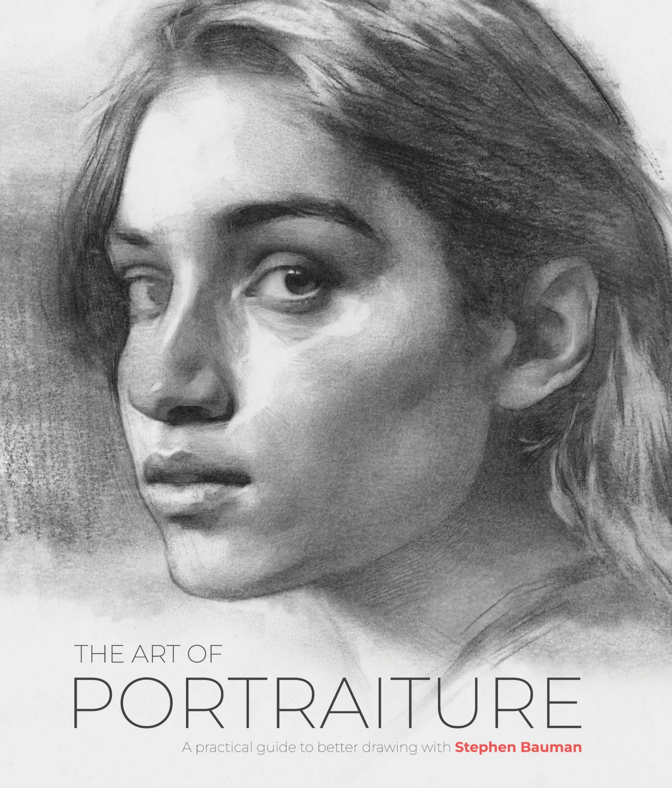 The Art of Portraiture: A practical guide to better drawing with Stephen Bauman