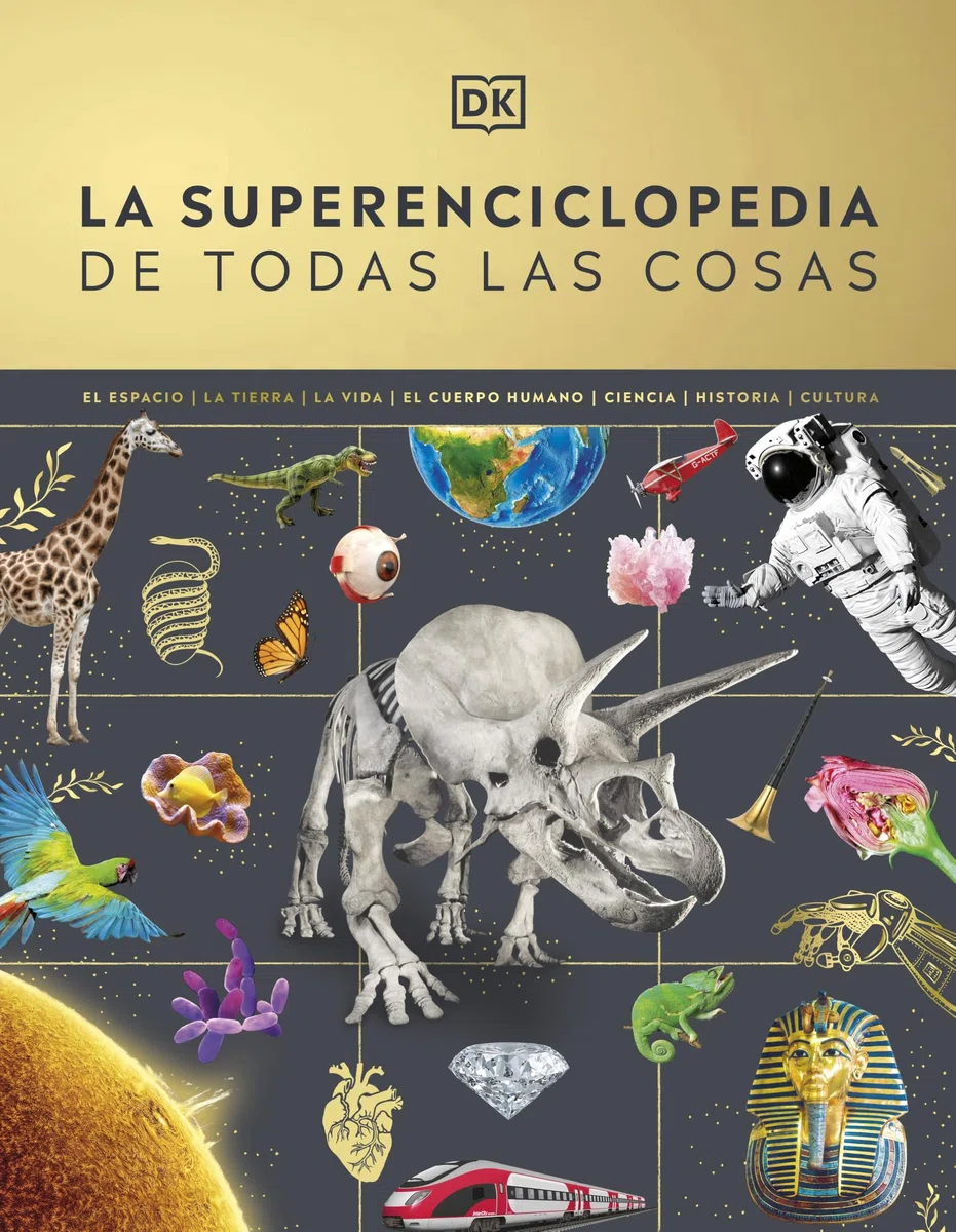 La superenciclopedia de todas las cosas: La guía definitiva para el mundo que te rodea (Enciclopedia visual juvenil)