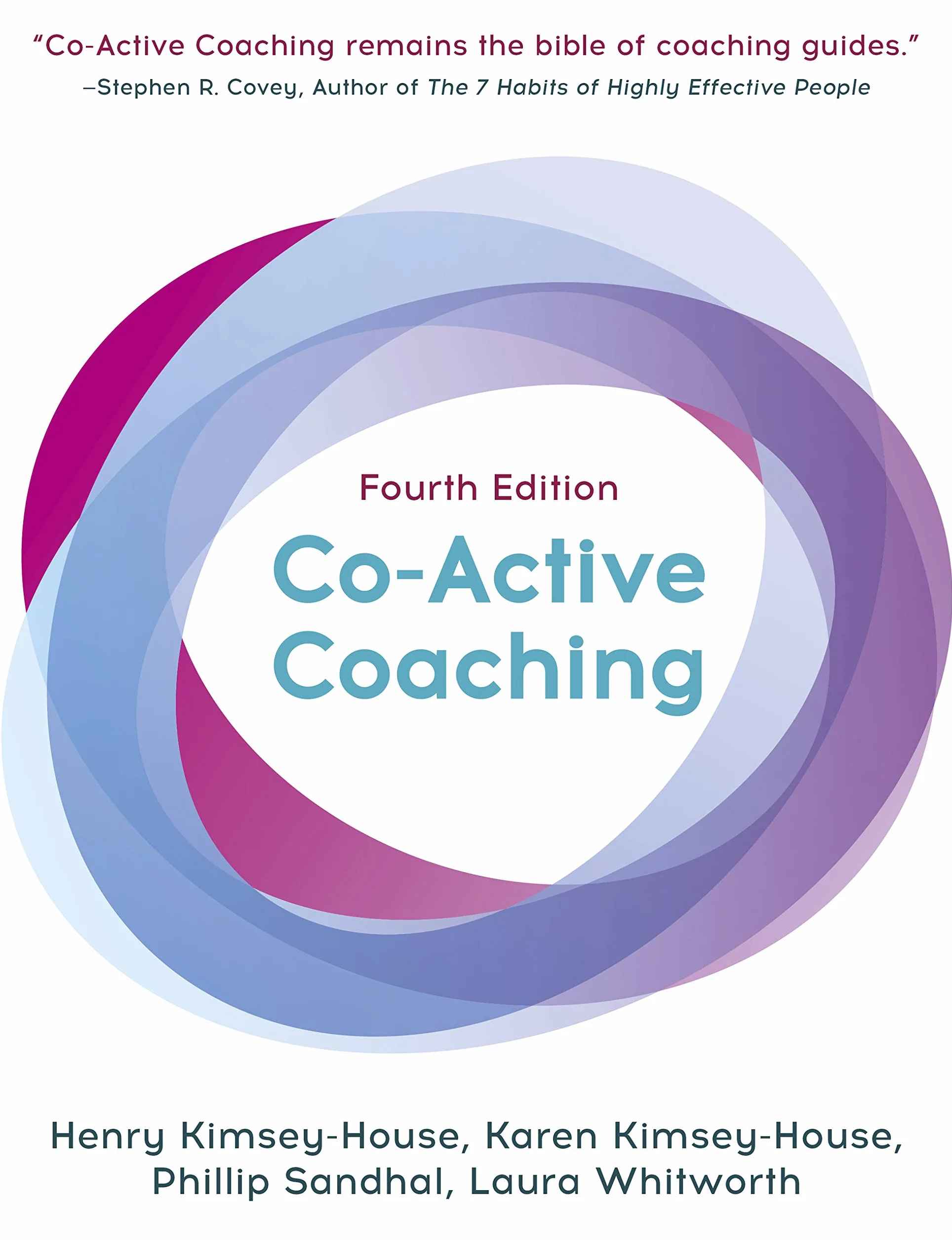 Co-Active Coaching: The proven framework for transformative conversations at work and in life