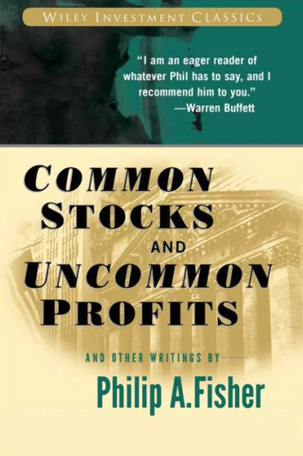 Common Stocks and Uncommon Profits and Other Writings: 40 (Wiley Investment Classics)