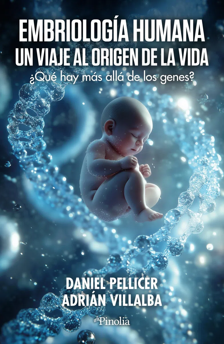 Embriología humana: Un viaje al origen de la vida (Divulgación científica)