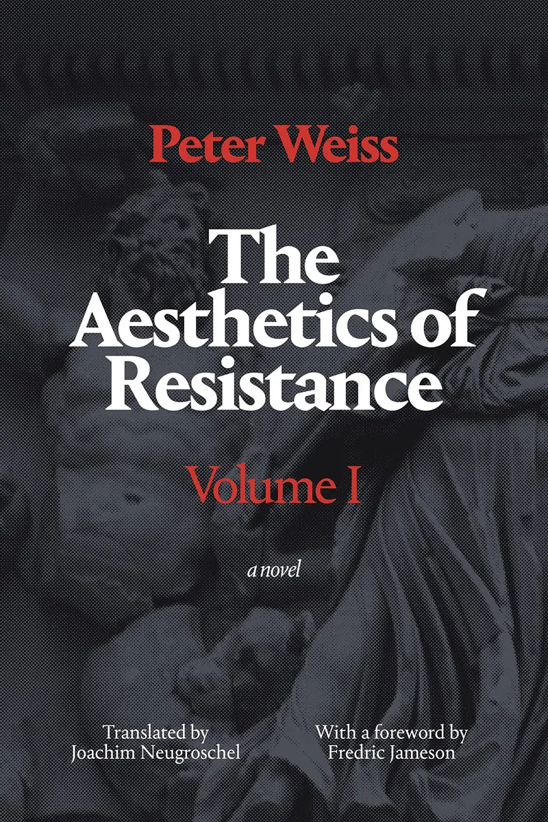 The Aesthetics of Resistance, Volume 1: A Novel: A Novel, Volume 1
