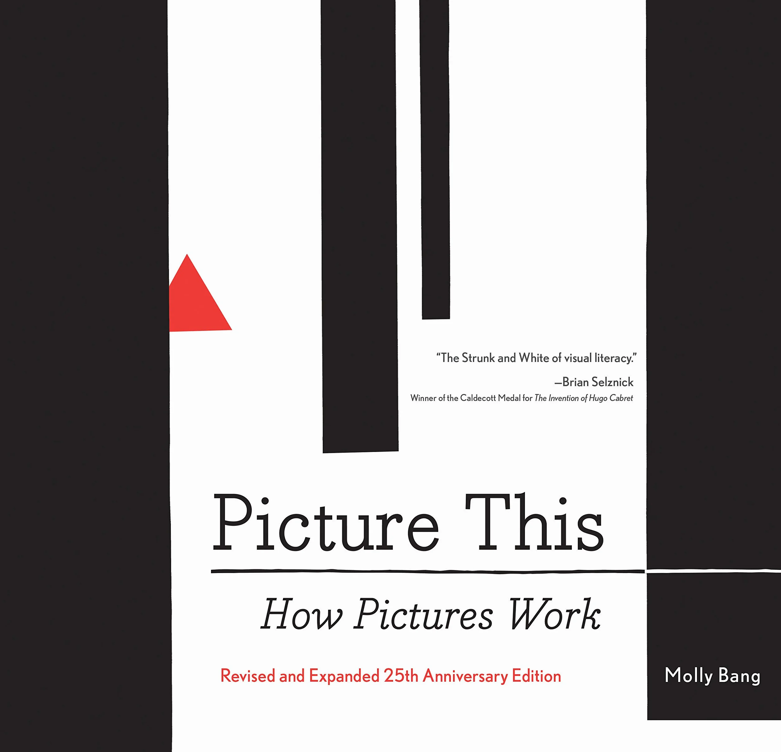 Picture This: How Pictures Work: How Pictures Workrevised and Expanded 25th Anniversary Edition: 1