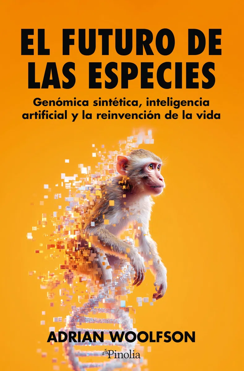 El futuro de las especies: Genómica sintética, inteligencia artificial y la reinvención de la vida (Divulgación científica)