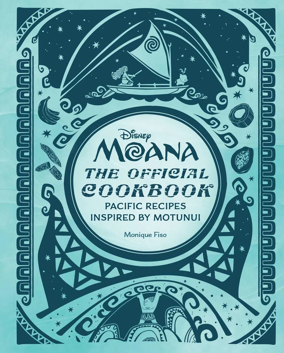 Disney Moana: The Official Cookbook: Pacific Recipes Inspired by Motunui: Authentic Pacific Recipes and Stories Inspired by Motunui and Beyond