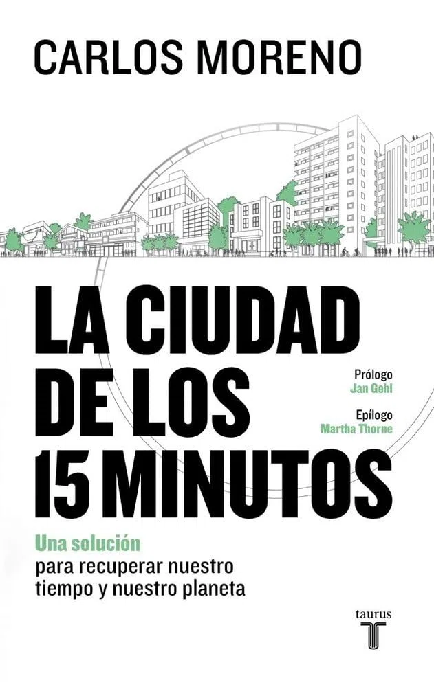 La ciudad de los 15 minutos: Una solución para recuperar nuestro tiempo y nuestro planeta (Pensamiento)