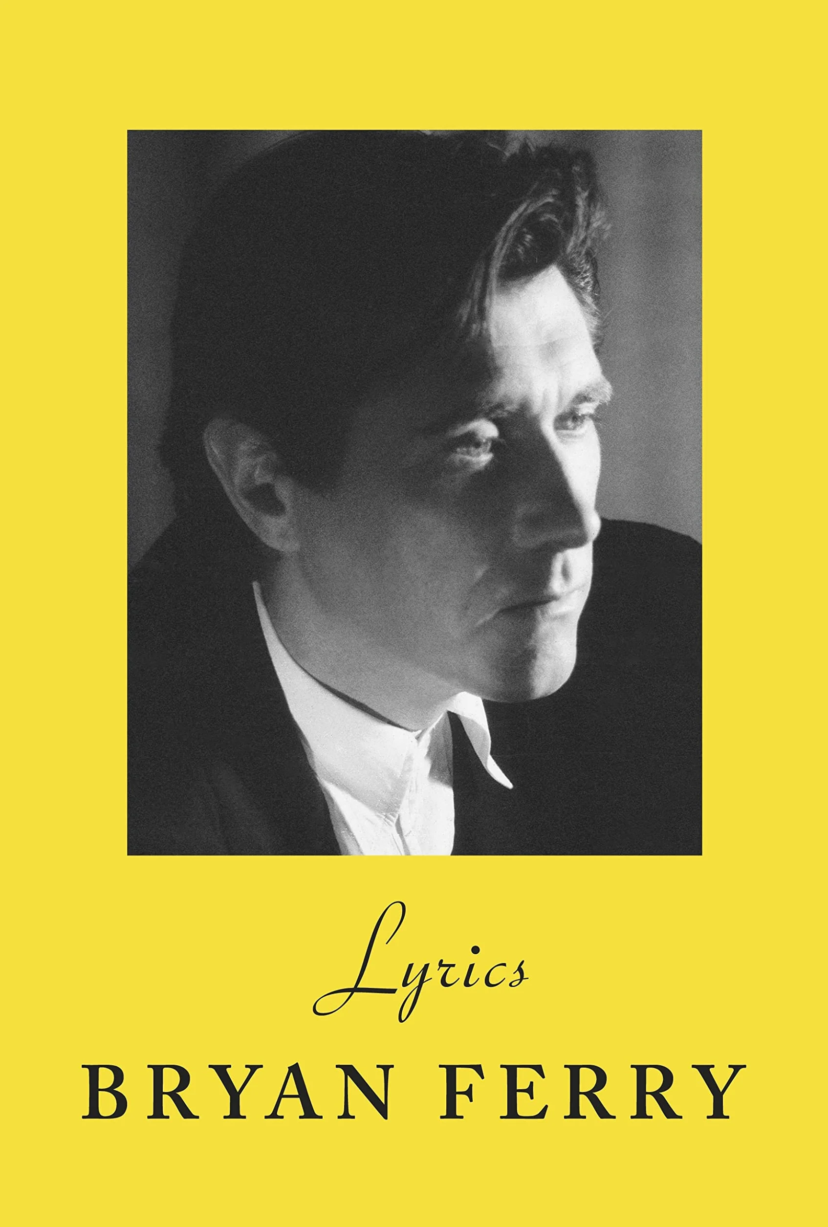 Lyrics: The definitive collection of the Roxy Music frontman’s iconic lyrics