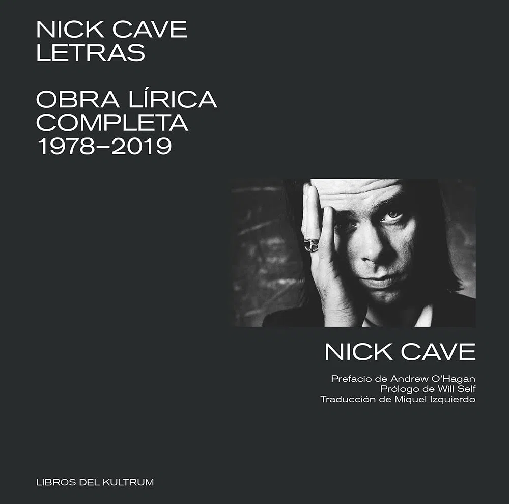 Nick Cave. Letras: Obra lírica completa 1978-2019: 11 (Libros del Kultrum)