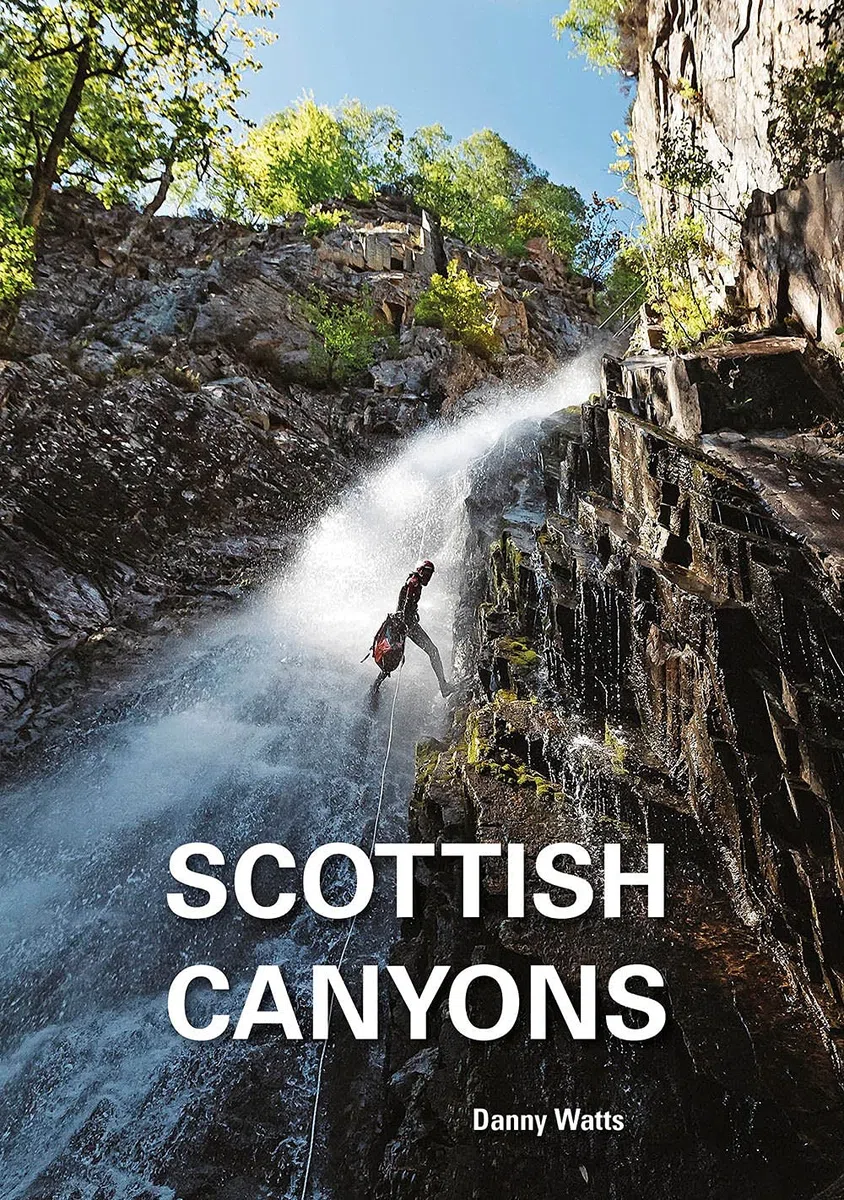 Scottish Canyons: The guide to the canyons and gorge walks of Scotland