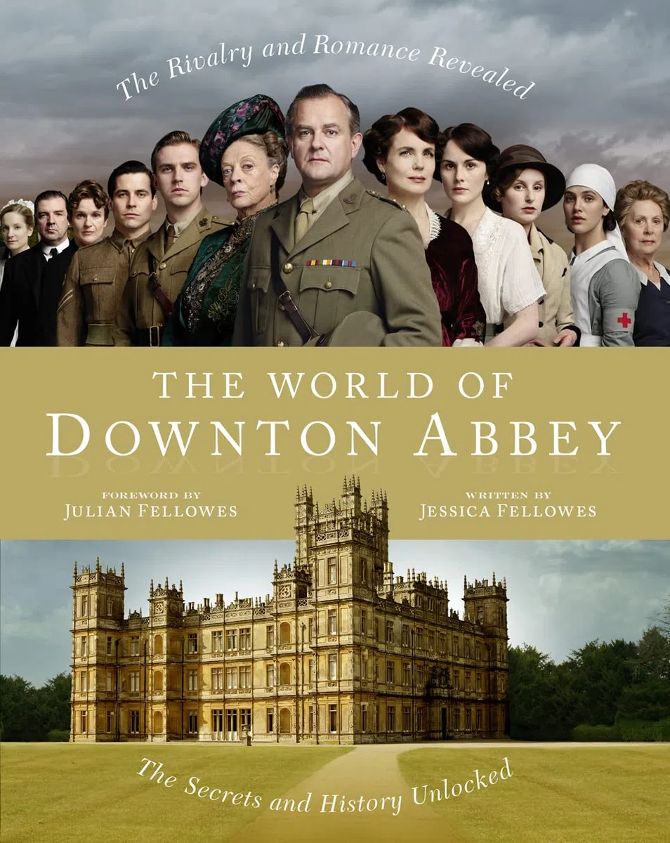The World of Downton Abbey: A Richly Detailed Historical Guide to the British Nobility and Life in a Manor House