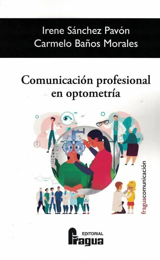 Comunicación profesional en optometría: 198 (Fragua Comunicación)