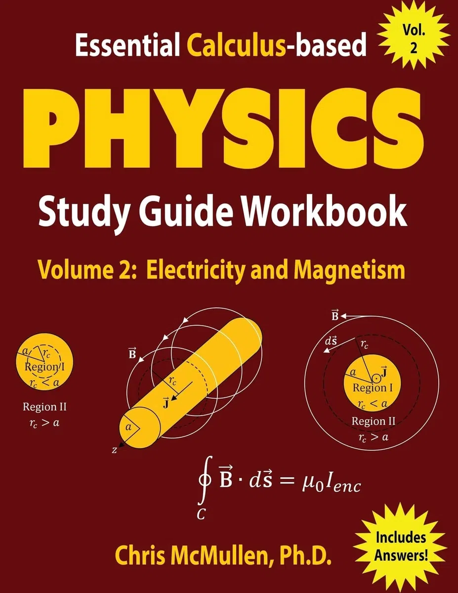 Essential Calculus-based Physics Study Guide Workbook: Electricity and Magnetism: 2 (Learn Physics with Calculus Step-by-Step)