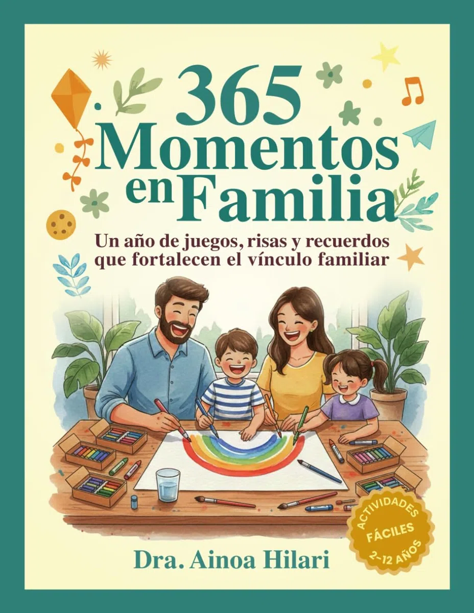 365 Momentos en Familia: Un año de juegos, risas y recuerdos que fortalecen el vínculo familiar