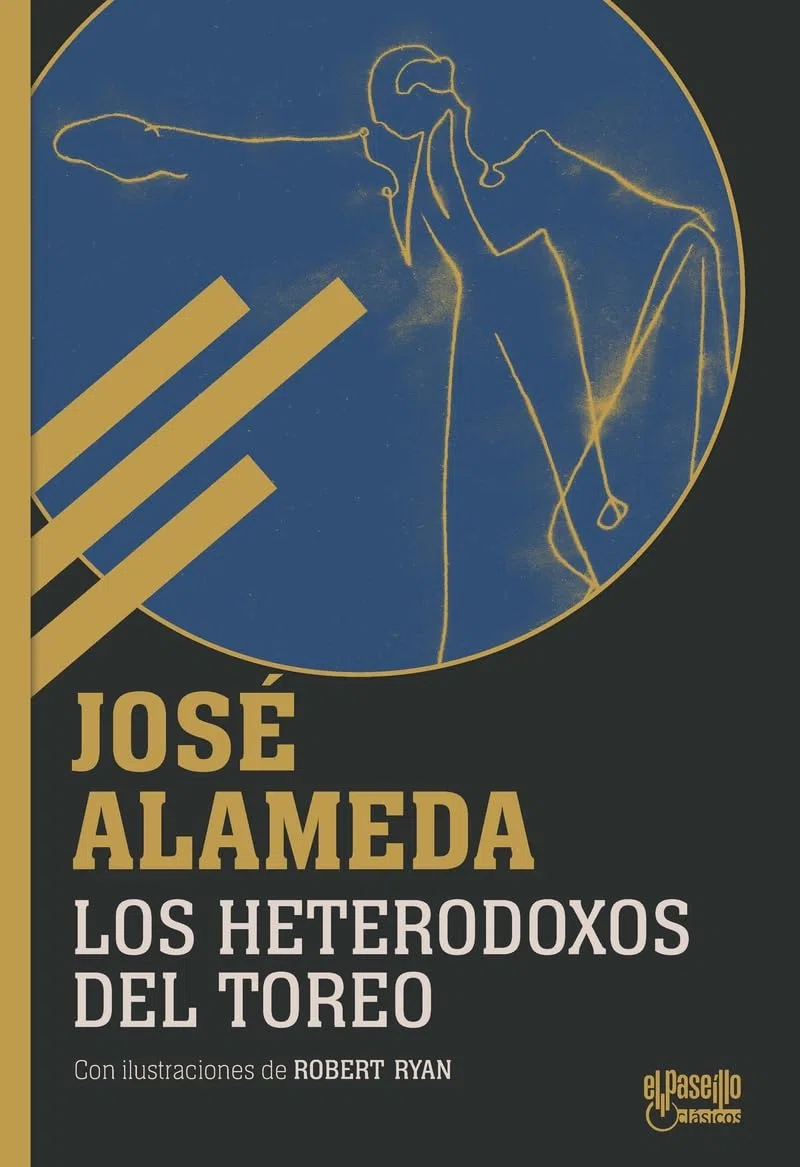 Los heterodoxos del toreo: 2 (EL PASEÍLLO CLÁSICOS)