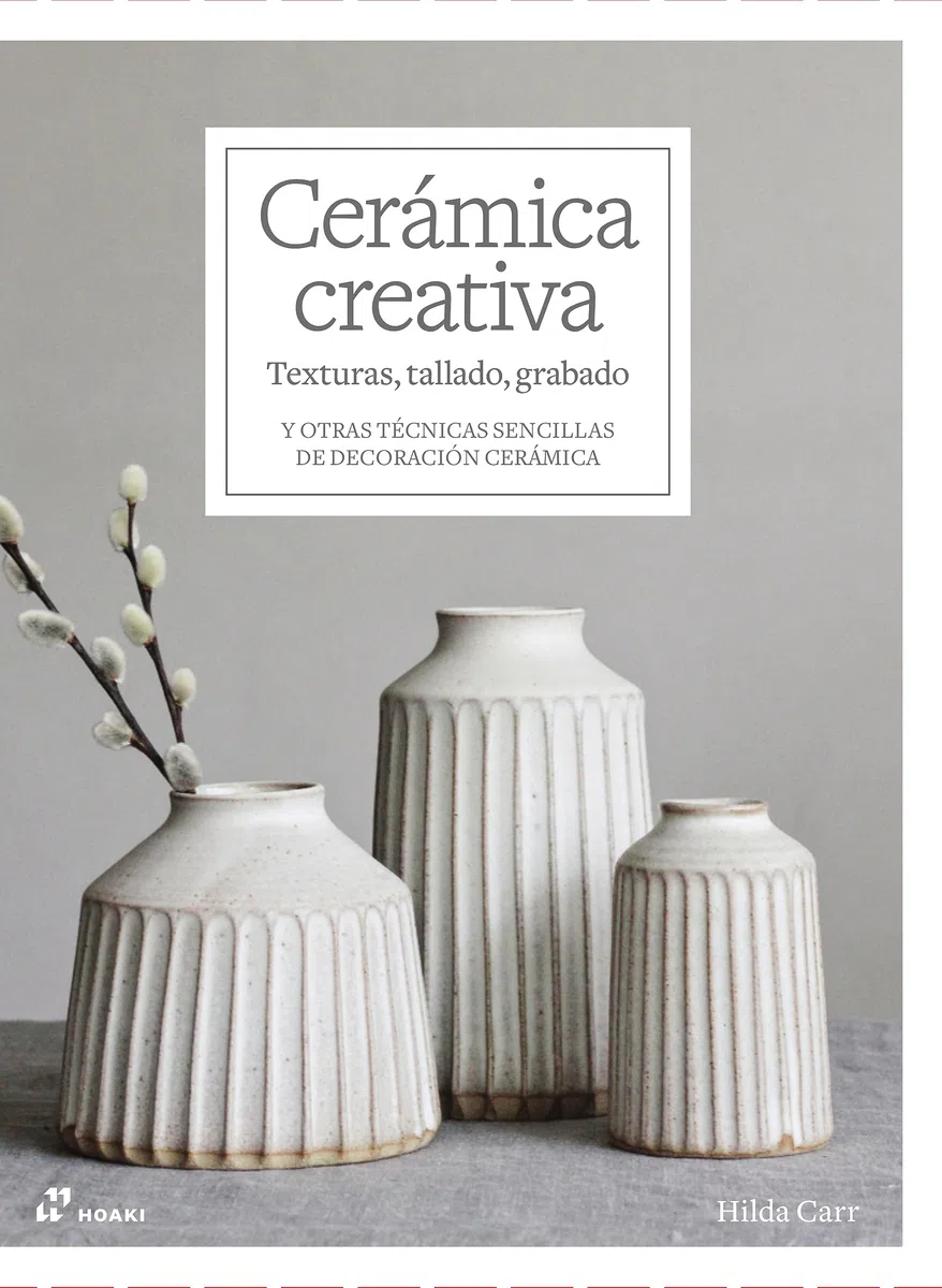 Cerámica creativa: texturas, tallado, grabado: Y otras técnicas sencillas de decoración cerámica