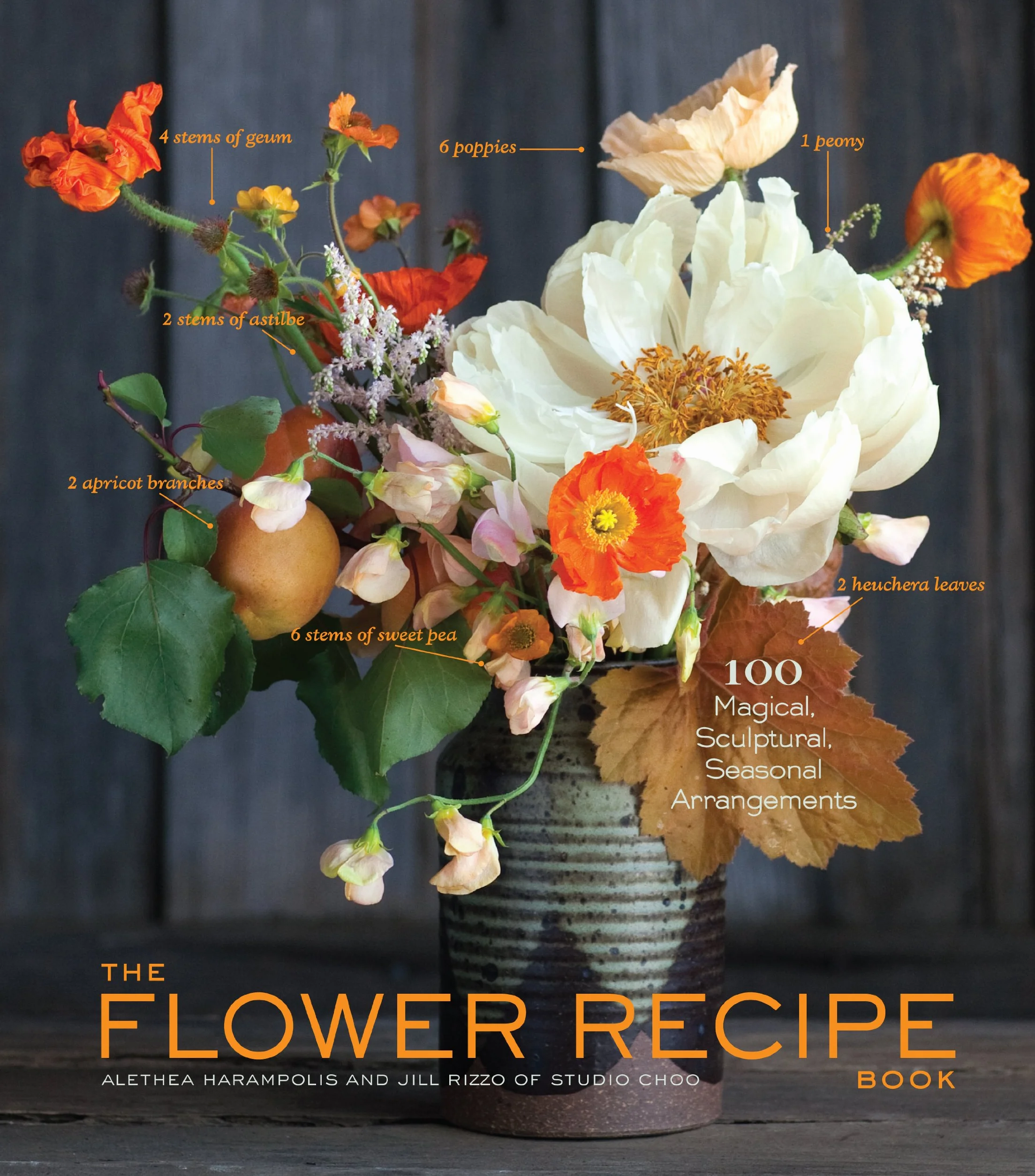 The Flower Recipe Book: 125 Step-by-Step Arrangements for Everyday Occasions