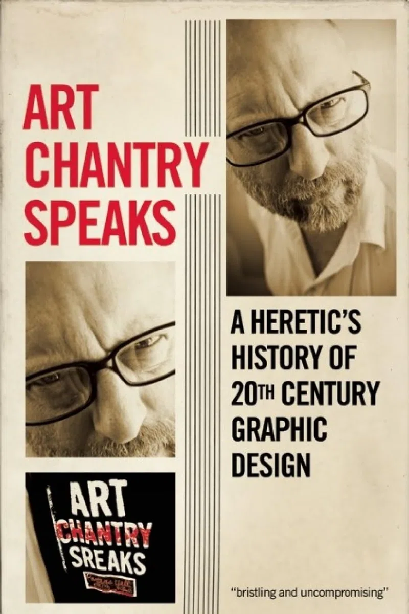 ART CHANTRY SPEAKS UK ED: A Heretic's History of 20th Century Graphic Design
